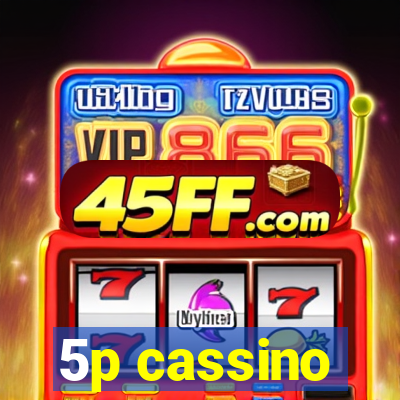 5p cassino